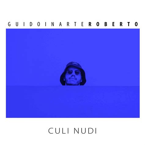 culi nudi|“Culi Nudi”, il nuovo singolo di GuidoinarteRoberto.